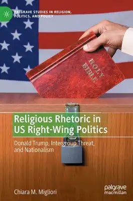 Religious Rhetoric in Us Right-Wing Politics: Donald Trump, Intergroup Threat, and Nationalism