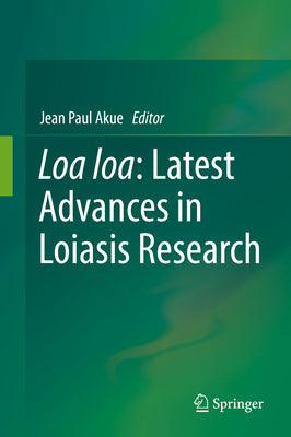 Loa Loa: Latest Advances in Loiasis Research