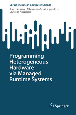 Programming Heterogeneous Hardware Via Managed Runtime Systems