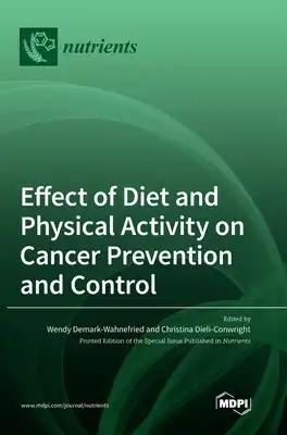 Effect of Diet and Physical Activity on Cancer Prevention and Control