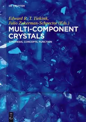 Multi-Component Crystals: Synthesis, Concepts, Function