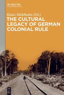 The Cultural Legacy of German Colonial Rule