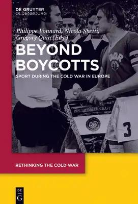 Beyond Boycotts: Sport During the Cold War in Europe