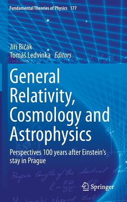General Relativity, Cosmology and Astrophysics: Perspectives 100 Years After Einstein's Stay in Prague