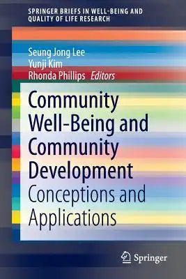 Community Well-Being and Community Development: Conceptions and Applications