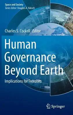 Human Governance Beyond Earth: Implications for Freedom