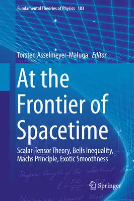At the Frontier of Spacetime: Scalar-Tensor Theory, Bells Inequality, Machs Principle, Exotic Smoothness