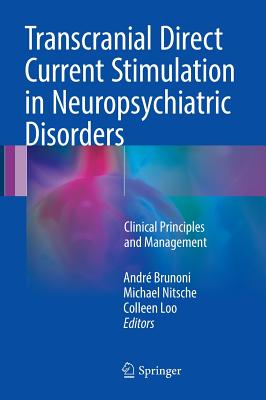 Transcranial Direct Current Stimulation in Neuropsychiatric Disorders: Clinical Principles and Management