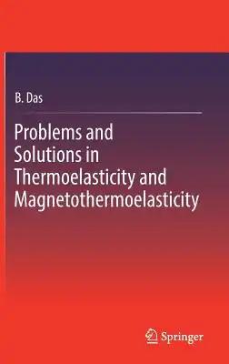 Problems and Solutions in Thermoelasticity and Magneto-Thermoelasticity