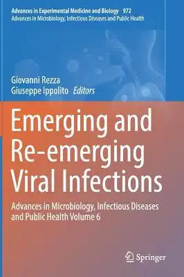 Emerging and Re-Emerging Viral Infections: Advances in Microbiology, Infectious Diseases and Public Health Volume 6