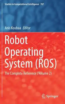 Robot Operating System (Ros): The Complete Reference (Volume 2)