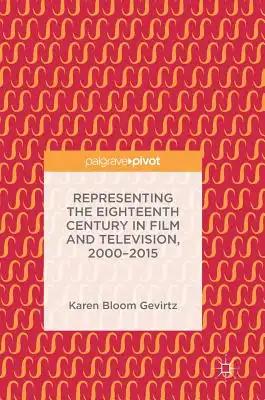 Representing the Eighteenth Century in Film and Television, 2000-2015
