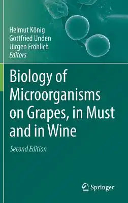 Biology of Microorganisms on Grapes, in Must and in Wine