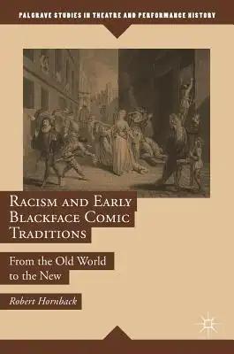 Racism and Early Blackface Comic Traditions: From the Old World to the New