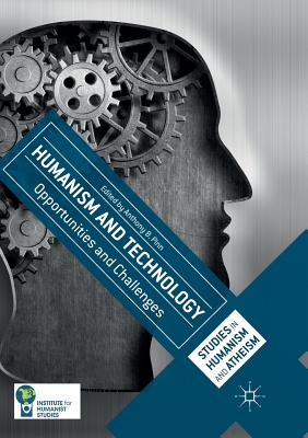 Humanism and Technology: Opportunities and Challenges