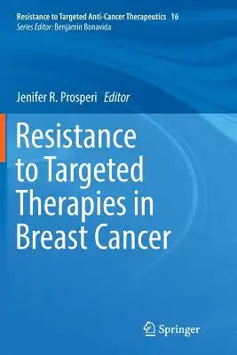 Resistance to Targeted Therapies in Breast Cancer