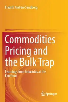 Commodities Pricing and the Bulk Trap: Learnings from Industries at the Forefront