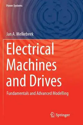 Electrical Machines and Drives: Fundamentals and Advanced Modelling