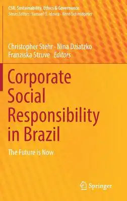 Corporate Social Responsibility in Brazil: The Future Is Now
