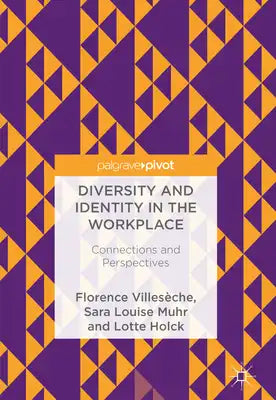 Diversity and Identity in the Workplace: Connections and Perspectives