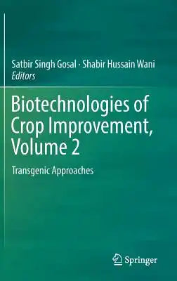 Biotechnologies of Crop Improvement, Volume 2: Transgenic Approaches