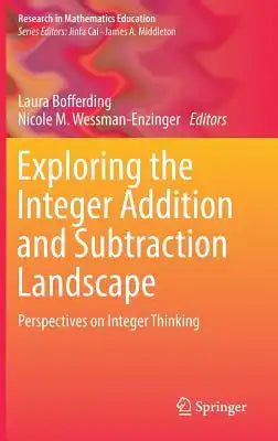 Exploring the Integer Addition and Subtraction Landscape: Perspectives on Integer Thinking