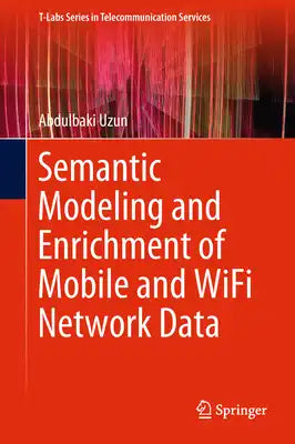Semantic Modeling and Enrichment of Mobile and Wifi Network Data