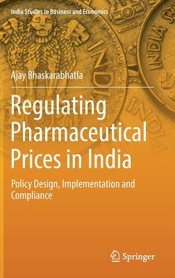 Regulating Pharmaceutical Prices in India: Policy Design, Implementation and Compliance