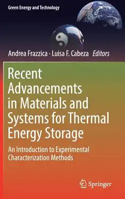 Recent Advancements in Materials and Systems for Thermal Energy Storage: An Introduction to Experimental Characterization Methods