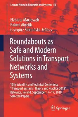 Roundabouts as Safe and Modern Solutions in Transport Networks and Systems: 15th Scientific and Technical Conference "Transport Systems. Theory and Pr