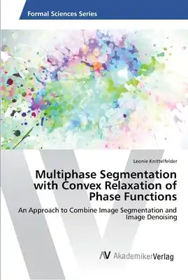 Multiphase Segmentation with Convex Relaxation of Phase Functions