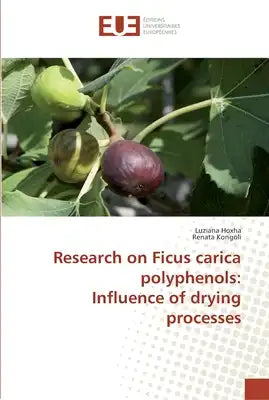 Research on Ficus carica polyphenols: Influence of drying processes