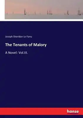 The Tenants of Malory: A Novel: Vol.III.