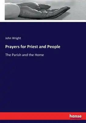 Prayers for Priest and People: The Parish and the Home