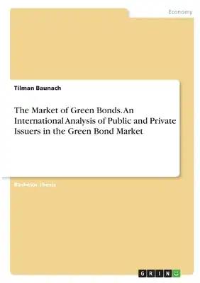 The Market of Green Bonds. An International Analysis of Public and Private Issuers in the Green Bond Market