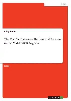 The Conflict between Herders and Farmers in the Middle-Belt Nigeria