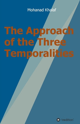 The Approach of the Three Temporalities