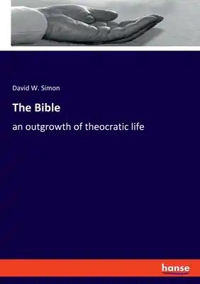 The Bible: an outgrowth of theocratic life
