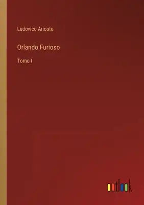 Orlando Furioso: Tomo I