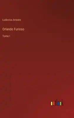 Orlando Furioso: Tomo I