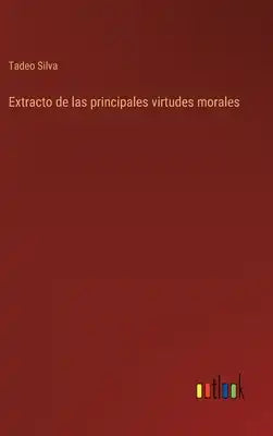 Extracto de las principales virtudes morales