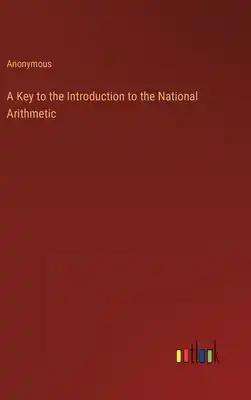 A Key to the Introduction to the National Arithmetic
