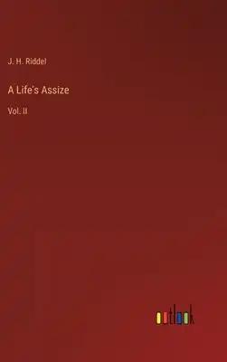 A Life's Assize: Vol. II