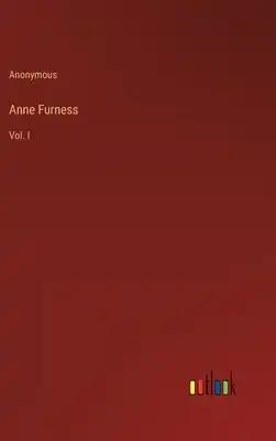 Anne Furness: Vol. I