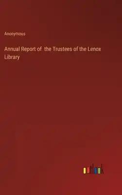 Annual Report of the Trustees of the Lenox Library