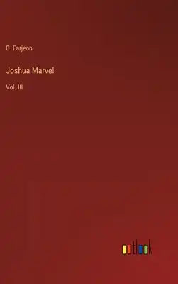 Joshua Marvel: Vol. III
