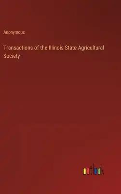 Transactions of the Illinois State Agricultural Society