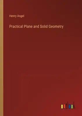 Practical Plane and Solid Geometry