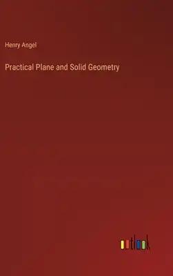 Practical Plane and Solid Geometry