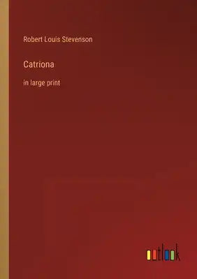 Catriona: in large print